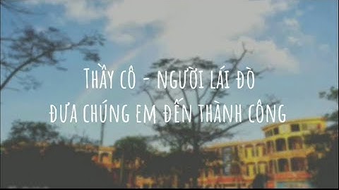 Bài dự thi "Thầy cô trong mắt em" - Chi đoàn 10C9 Trường THPT An Lão