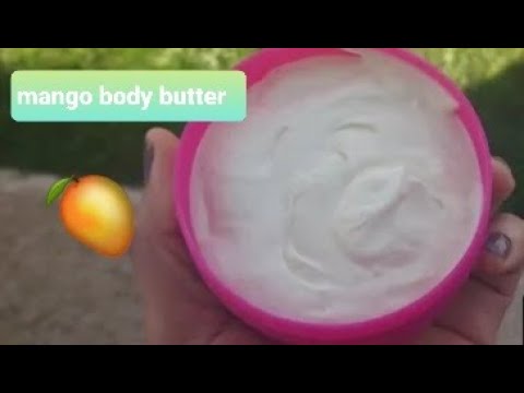 How To Make Whipped Body Butter For Glowing Skin Made with Infused Mango Oil