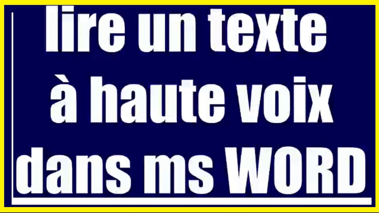 COMMENT LIRE UN TEXTE à haute VOIX avec WORD - YouTube