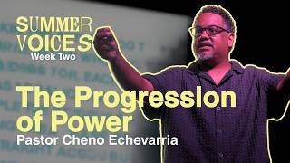 The Progression of Power | Pastor Cheno Echevarria | Summer Voices | Awaken Church