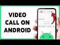 How To Video Call On Android | Make Video Calls Using Android Phone 2026