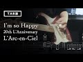 [🎸TAB] L'Arc~en~Ciel - I&rsquo;m so Happy(20th L'Anniversary) hyde Part | ギターカバー