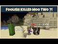 Foolish Killed and Eat Moo Two (DSMP)