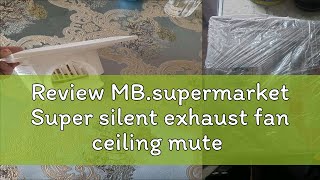 Review MB.supermarket Super silent exhaust fan ceiling mute large suction louver ventilation kitche