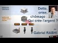 Dette crise chmage  qui cre largent   version complte  gabriel rabhi