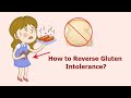 How to Reverse Gluten Intolerance? Know The Signs and Symptoms !!