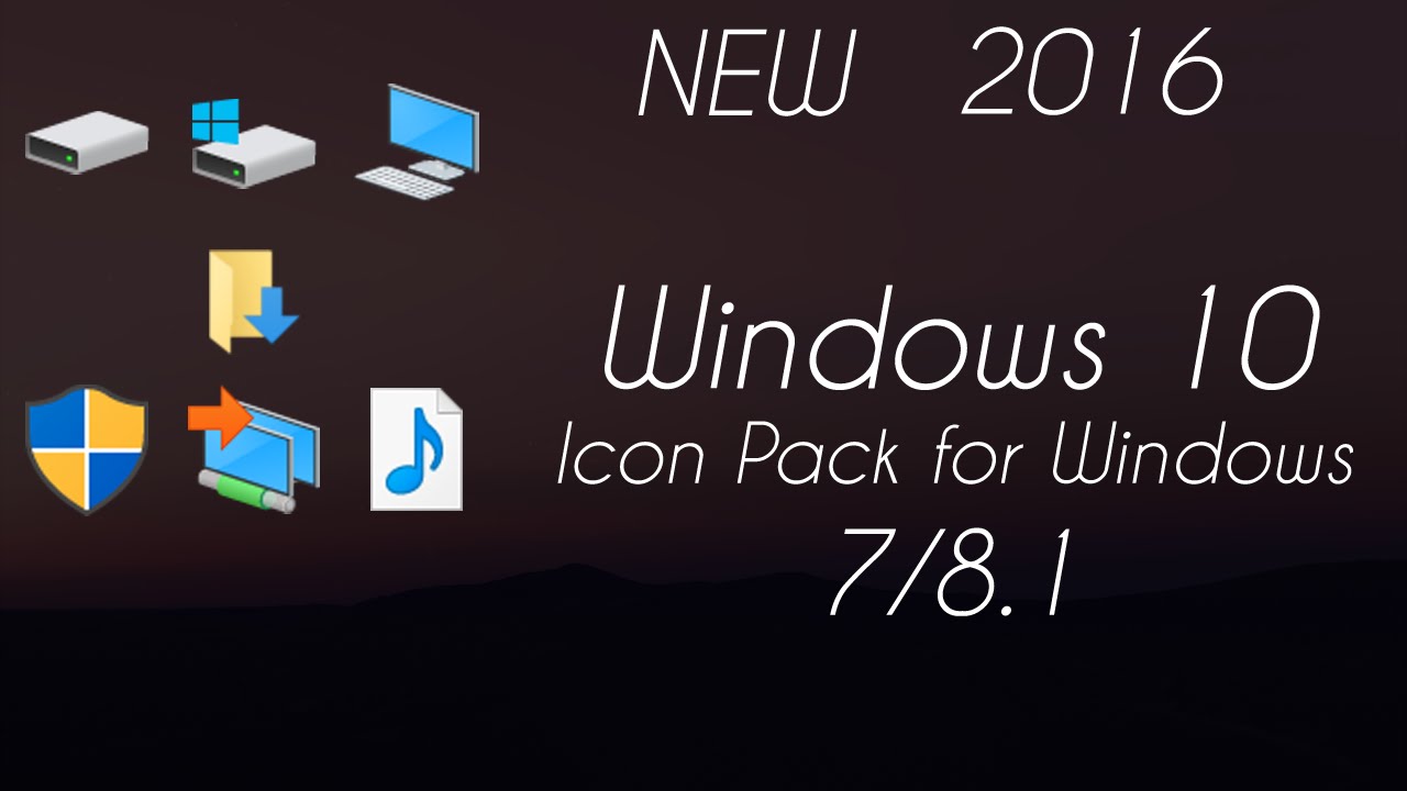 Windows 10 Icon Pack For Windows 7/8.1 [Updated][2016] - Youtube