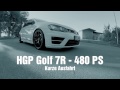 HGP Golf 7 R - 2.0 TSI - 480 PS - TestRun/ TestDrive [POV Style] - incl. Highspeed