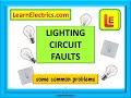 LIGHTING CIRCUIT FAULTS. Some common problems with lighting circuits and solutions.