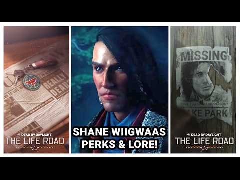 DEAD BY DAYLIGHT SHANE WIIGWAAS PERKS & LORE! THE LIFE ROAD NEW ORIGINAL SURVIVOR! EXPLORE THE LORE!