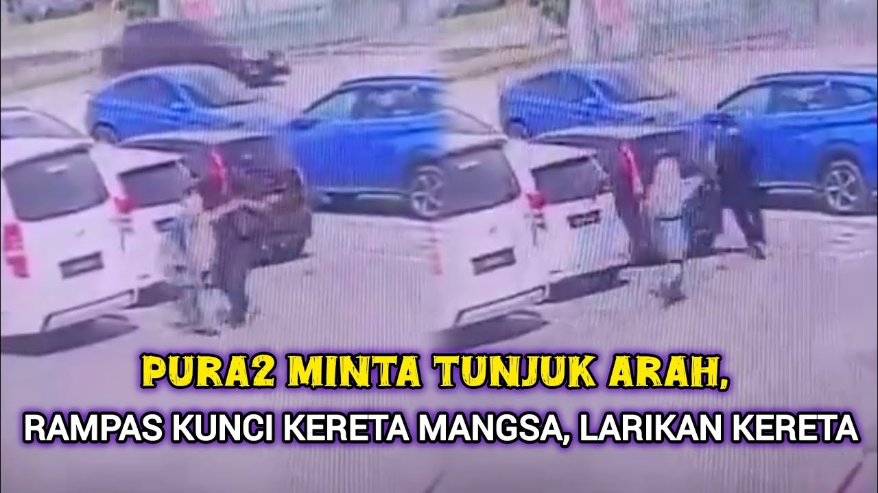 PURA2 TANYA ARAH, HELAH LICIK S4MUN KERETA DI PASAR RAYA