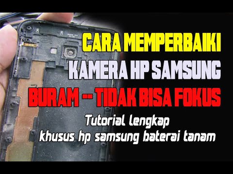 Cara Memperbaiki Kamera Buram / tidak bisa fokus pada hp samsung