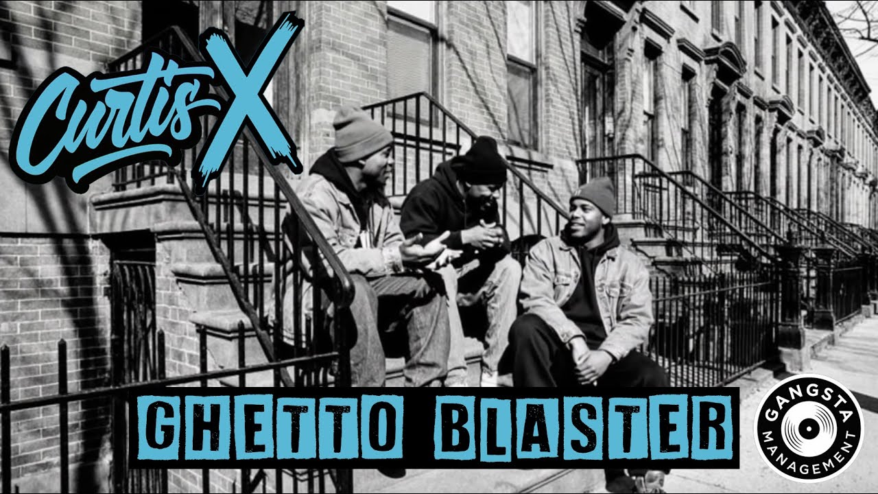 GHETTO BLASTER - Curtis X