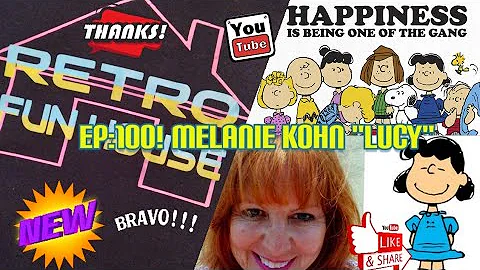 Ep:100! Melanie Kohn "Lucy" #retro #peanuts #80s