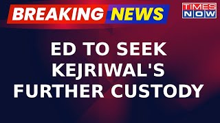 Arvind Kejriwal's ED Custody Ends; ED To Produce Delhi CM In Court & Seek Further Custody | Breaking