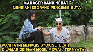 Manager Bank Nekat Menikahi Seorang Pengemis Buta  Wanita Ini Dibuat Menangis Syok Ternyata
