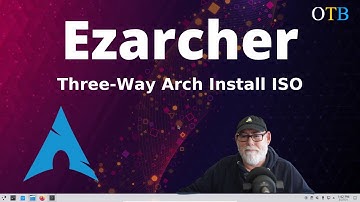 Ezarcher - Three Ways to Install Arch Linux