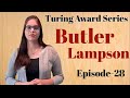 Turing Award Series: Butler Lampson | Episode 28