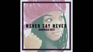 Brandy - Never Say Never Donpaulo Edit 2020