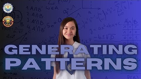 GENERATING PATTERNS | Mathematics 10 Quarter 1 Module 1 | The Equationators