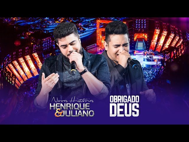 HENRIQUE & JULIANO - OBRIGADO DEUS