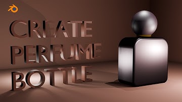 How to Create A perfume bottle in Blender