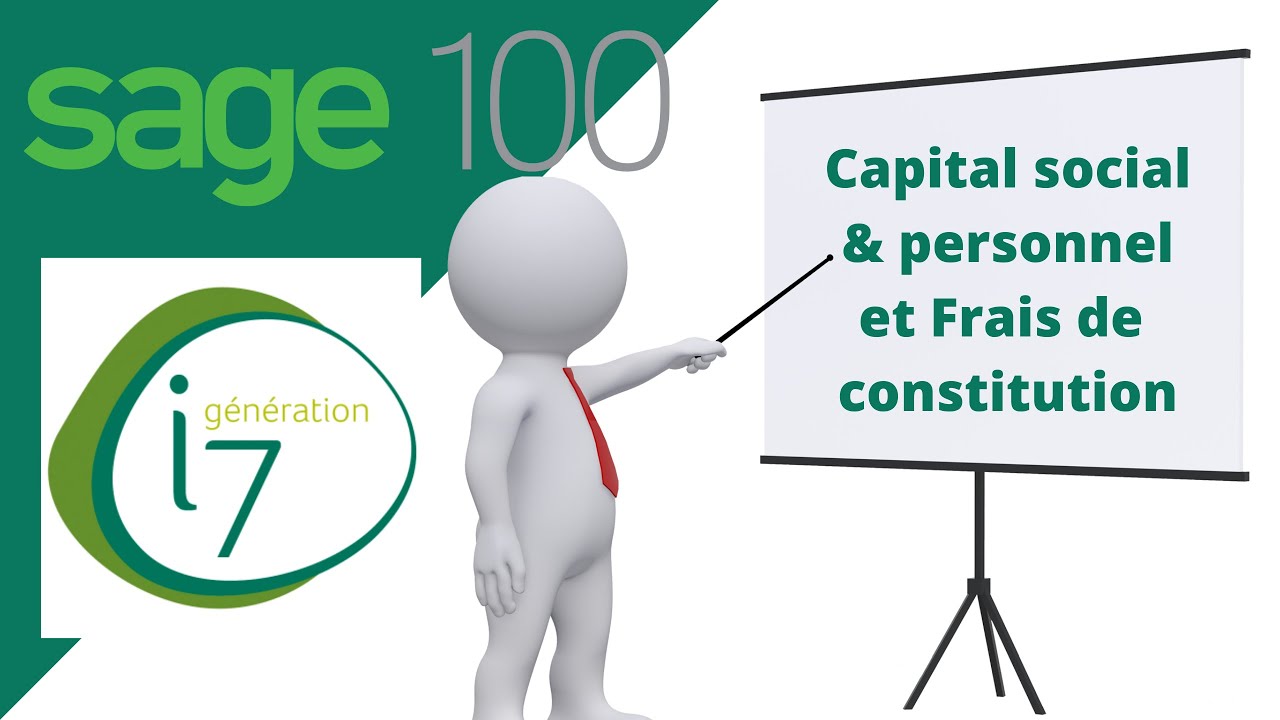 Sage 100 comptabilité : La saisie de Capital social et personnel et frais de constitution
