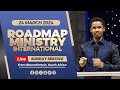 Roadmap Ministry International  LIVE Sunday Service - 24.03.2024