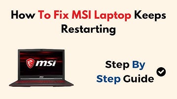 How To Fix MSI Laptop Keeps Restarting