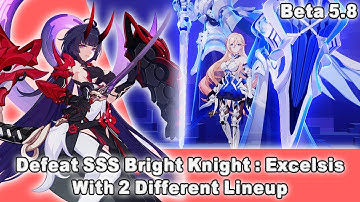 [Beta 5.8] Honkai Impact 3 SEA - Defeat SSS Bright Knight : Excelsis With 2 Different Lineup