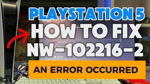 How To Fix PS5 NW-102216-2 An Error Occurred while connecting to PSN