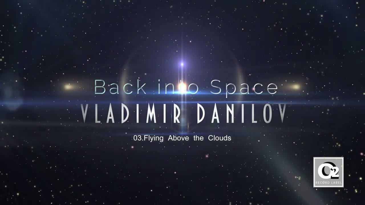 Watch Vladimir Danilov - Back into Space (2014) Full Album on YouTube Watch Vladimir Danilov - Back into Space (2014) Full Album on YouTube