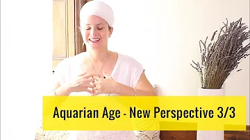 Aquarian age- new perspective - main energies 3/3