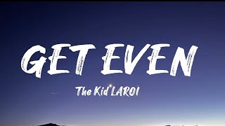 The Kid LAROI - GET EVEN ( Lyrics video) ft. Givēon