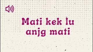 Mati Kek Lu Anjg Mati - Sound Effect