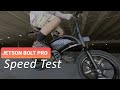 JETSON BOLT PRO - Speed Test - What is the TOP SPEED?