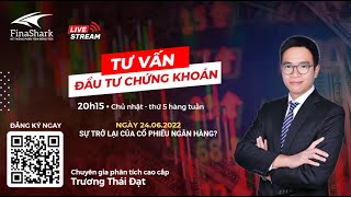 Ngân hàng có trở lại bền vững? | Chiến lược giao dịch ngày 24.06.2022