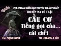 Truyện ma có thật 2021 : CẦU CƠ TIẾNG GỌI CỦA CÁI C.H.ẾT| Truyện ma Quàng A Tũn