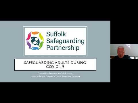 Safeguarding Adults During COVID-19 - Suffolk safeguarding Partnership webinar