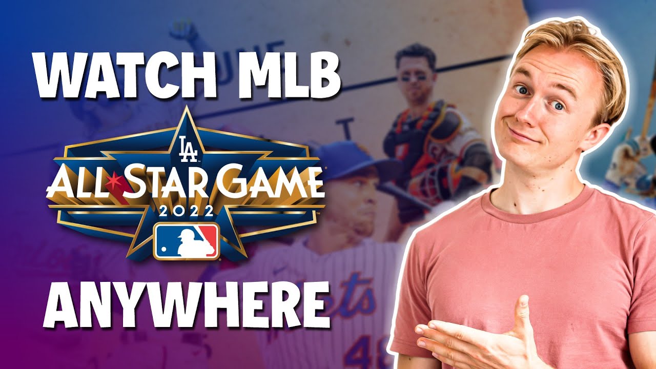 How to Watch MLB All-Star Game 2023 From Anywhere