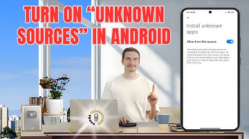 How to Turn on “Unknown Sources” in Android