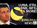 Crypto News: LUNA, DOGE, ETH, BNB, NFTs &amp; More!! 📰