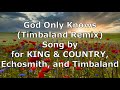 God Only Knows (Timbaland Remix) - for KING & COUNTRY, Echosmith, and Timbaland | Lyric Video