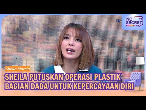 Sheila Marcia Jalani Operasi Bagian Dada Demi Tunjang Percaya Diri! - NO SECRET (06/10/26)