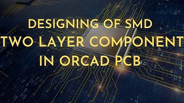 Design SMD Two Layer Component in OrCad PCB
