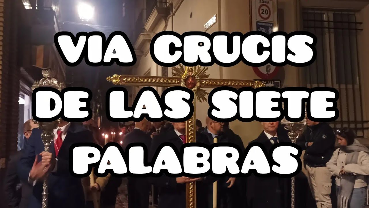 [4K] VÍA CRUCIS DEL CRISTO DE LAS SIETE PALABRAS | Sevilla Cofrade