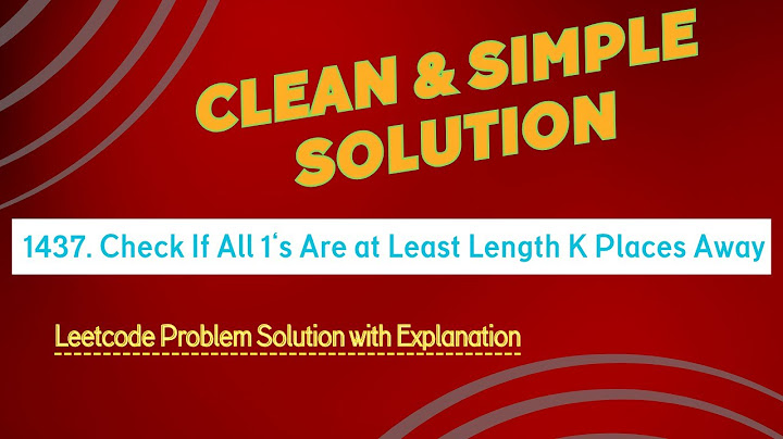 Leetcode Problem 1437 Solution with Explanation | Check If All 1's Are at Least Length K Places Away