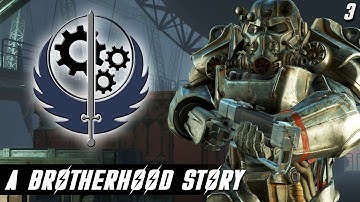 Fallout 4 Quest Mods: A Brotherhood Story - Part 3