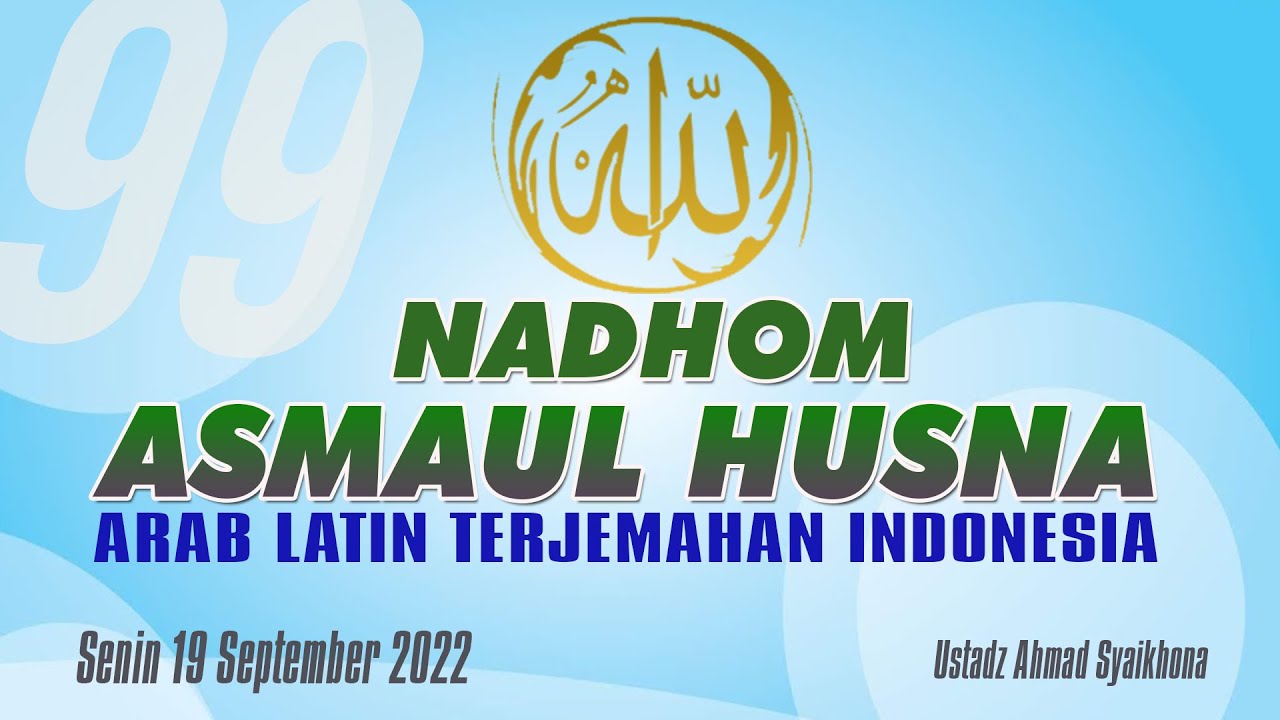 NADHOM ASMAUL HUSNA MERDU TEKT ARAB LATIN TERJEMAHAN INDONESIA SENIN 19 SEPTEMBER  2022