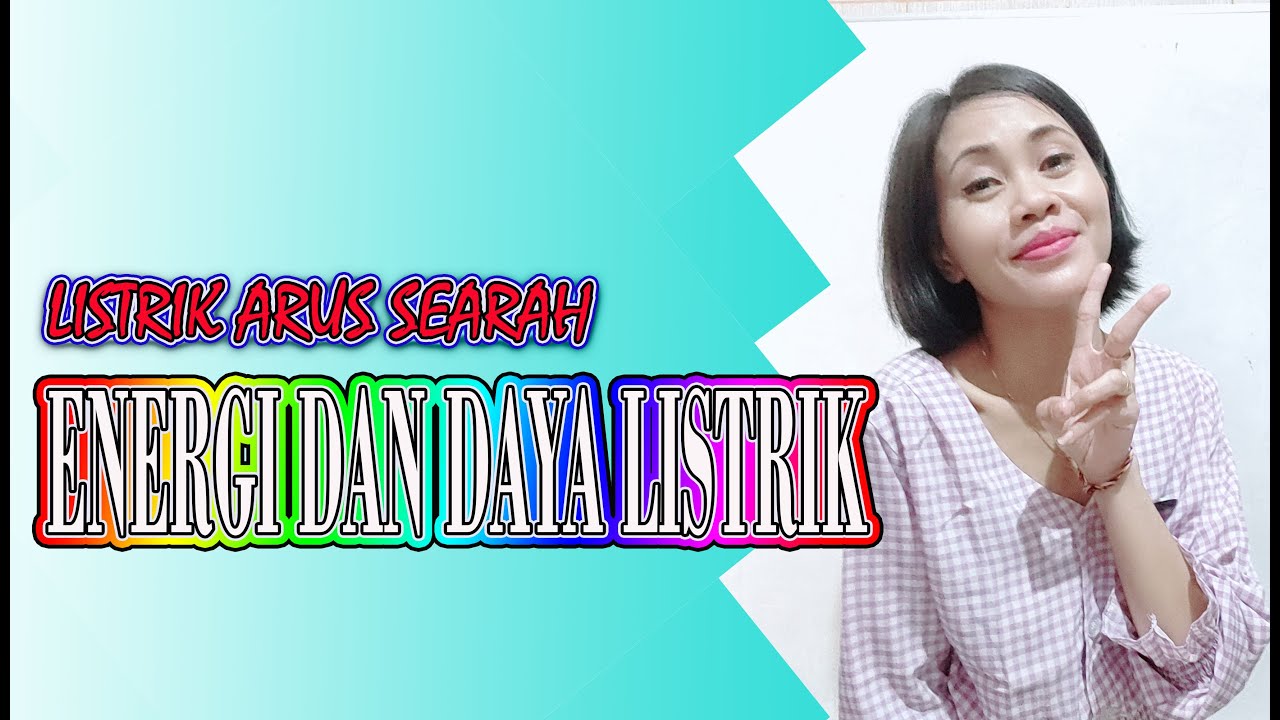 LISTRIK ARUS SEARAH PART 5 (ENERGI DAN DAYA LISTRIK) FISIKA KELAS XII ...